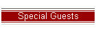 Special Guests